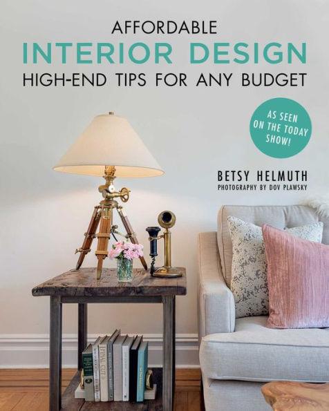 Affordable Interior Design: High-End Tips for Any Budget - Paperback | Diverse Reads