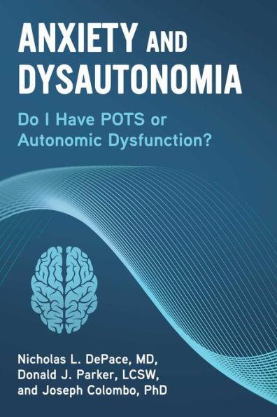 Anxiety and Dysautonomia: Do I Have POTS or Autonomic Dysfunction? - Paperback | Diverse Reads