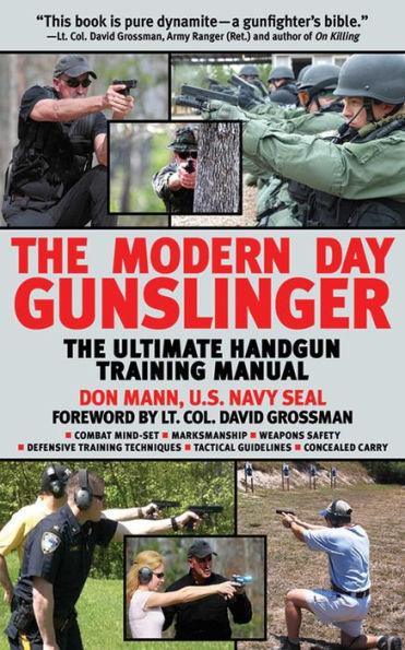 The Modern Day Gunslinger: The Ultimate Handgun Training Manual - Paperback | Diverse Reads