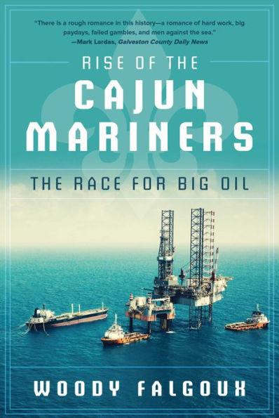 Rise of the Cajun Mariners: The Race for Big Oil - Paperback | Diverse Reads