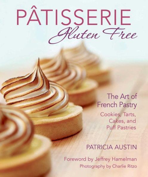 Pï¿½tisserie Gluten Free: The Art of French Pastry: Cookies, Tarts, Cakes, and Puff Pastries - Paperback | Diverse Reads