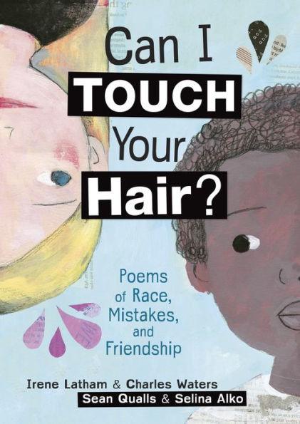 Can I Touch Your Hair?: Poems of Race, Mistakes, and Friendship - Hardcover | Diverse Reads