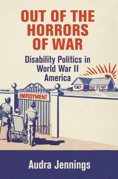 Out of the Horrors of War: Disability Politics in World War II America - Paperback | Diverse Reads