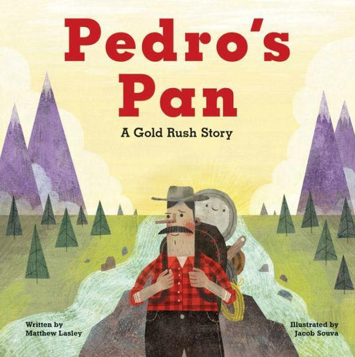 Pedro's Pan: A Gold Rush Story - Paperback | Diverse Reads