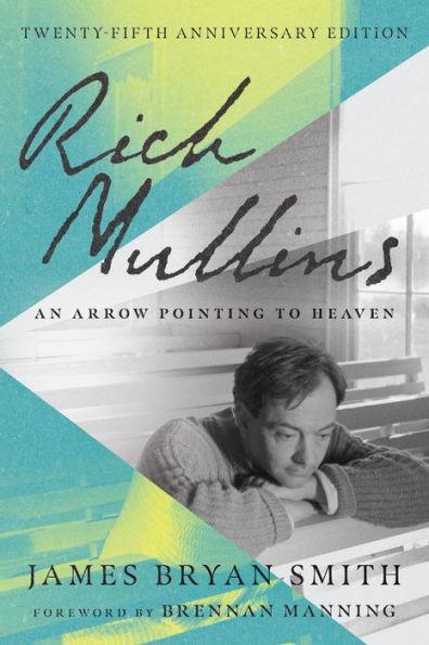 Rich Mullins: An Arrow Pointing to Heaven - Paperback | Diverse Reads