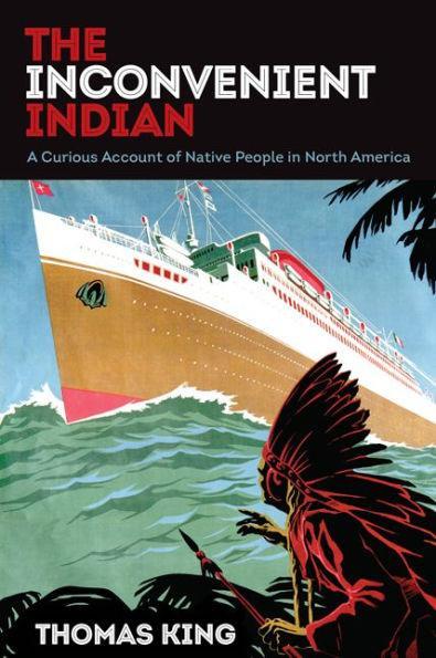The Inconvenient Indian: A Curious Account of Native People in North America - Diverse Reads
