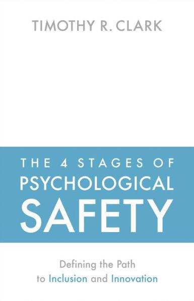 The 4 Stages of Psychological Safety: Defining the Path to Inclusion and Innovation - Paperback | Diverse Reads