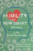 Humility Is the New Smart: Rethinking Human Excellence in the Smart Machine Age - Paperback | Diverse Reads
