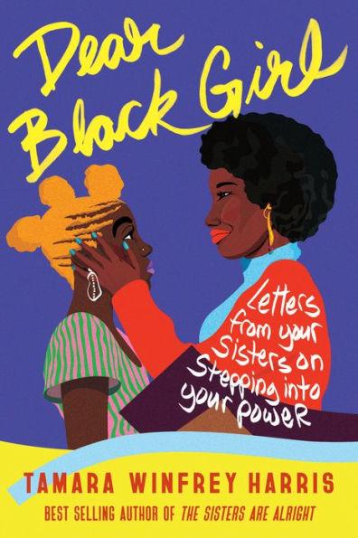 Dear Black Girl: Letters From Your Sisters on Stepping Into Your Power - Paperback | Diverse Reads