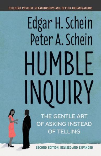 Humble Inquiry, Second Edition: The Gentle Art of Asking Instead of Telling - Paperback | Diverse Reads