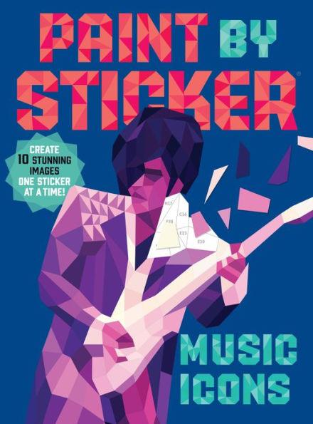 Paint by Sticker: Music Icons: Re-create 10 Classic Photographs One Sticker at a Time! - Paperback | Diverse Reads
