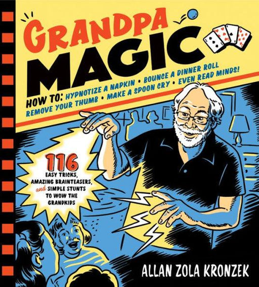 Grandpa Magic: 116 Easy Tricks, Amazing Brainteasers, and Simple Stunts to Wow the Grandkids - Paperback | Diverse Reads