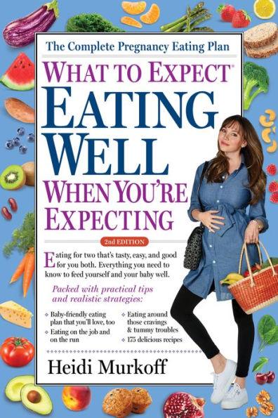 What to Expect: Eating Well When You're Expecting, 2nd Edition - Paperback | Diverse Reads