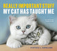 Really Important Stuff My Cat Has Taught Me - Paperback | Diverse Reads
