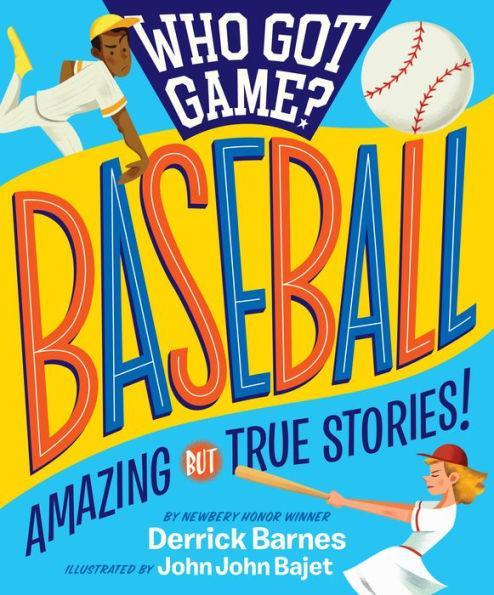 Who Got Game?: Baseball: Amazing but True Stories! - Paperback | Diverse Reads