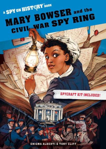 Mary Bowser and the Civil War Spy Ring (Spy on History Series) - Paperback | Diverse Reads