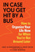 In Case You Get Hit by a Bus: How to Organize Your Life Now for When You're Not Around Later - Paperback | Diverse Reads
