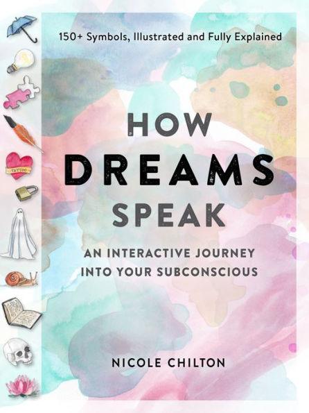 How Dreams Speak: An Interactive Journey into Your Subconscious (150+ Symbols, Illustrated and Fully Explained) - Paperback | Diverse Reads
