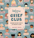 Welcome to the Grief Club: Because You Don't Have to Go Through It Alone - Hardcover | Diverse Reads