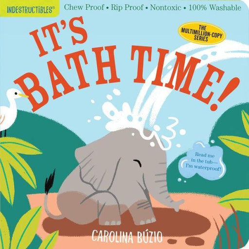 Indestructibles: It's Bath Time!: Chew Proof · Rip Proof · Nontoxic · 100% Washable (Book for Babies, Newborn Books, Safe to Chew) - Paperback | Diverse Reads