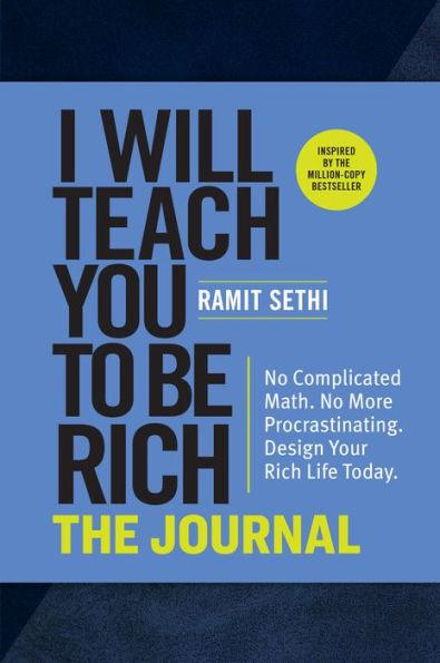 I Will Teach You to Be Rich: The Journal: No Complicated Math. No More Procrastinating. Design Your Rich Life Today. - Paperback | Diverse Reads