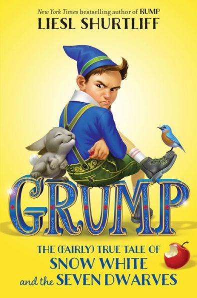 Grump: The (Fairly) True Tale of Snow White and the Seven Dwarves - Paperback | Diverse Reads