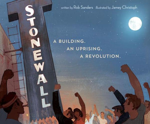 Stonewall: A Building. An Uprising. A Revolution - Hardcover | Diverse Reads