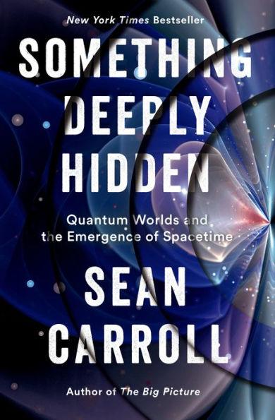 Something Deeply Hidden: Quantum Worlds and the Emergence of Spacetime - Hardcover | Diverse Reads