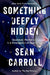 Something Deeply Hidden: Quantum Worlds and the Emergence of Spacetime - Hardcover | Diverse Reads