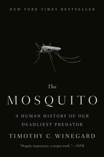 The Mosquito: A Human History of Our Deadliest Predator - Paperback | Diverse Reads