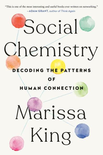 Social Chemistry: Decoding the Patterns of Human Connection - Paperback | Diverse Reads