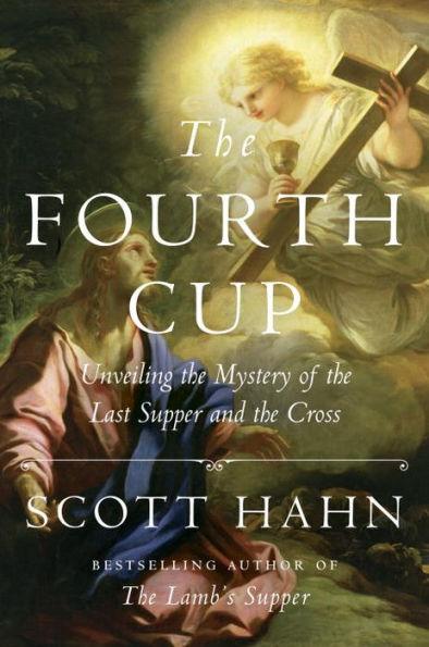 The Fourth Cup: Unveiling the Mystery of the Last Supper and the Cross - Hardcover | Diverse Reads