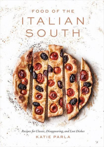 Food of the Italian South: Recipes for Classic, Disappearing, and Lost Dishes: A Cookbook - Hardcover | Diverse Reads