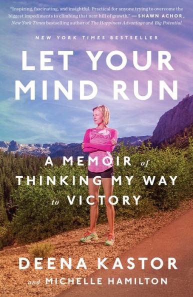 Let Your Mind Run: A Memoir of Thinking My Way to Victory - Paperback | Diverse Reads
