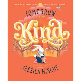 Tomorrow I'll Be Kind - Hardcover | Diverse Reads