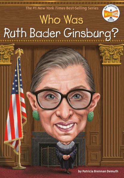 Who Was Ruth Bader Ginsburg? - Library Binding | Diverse Reads