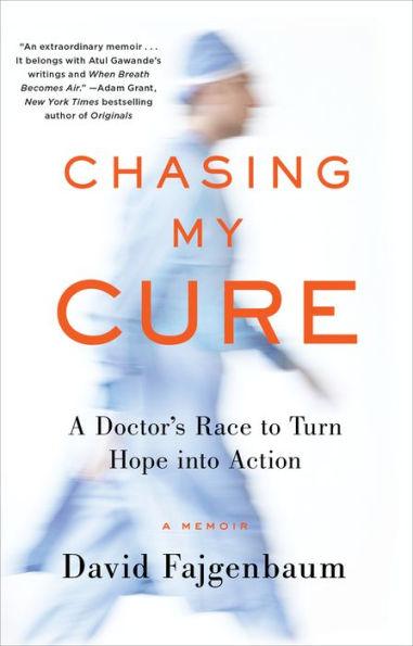 Chasing My Cure: A Doctor's Race to Turn Hope into Action; A Memoir - Paperback | Diverse Reads