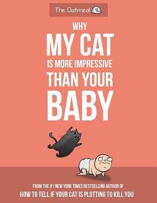 Why My Cat Is More Impressive Than Your Baby - Paperback | Diverse Reads