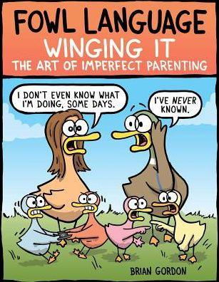 Fowl Language: Winging It: The Art of Imperfect Parenting - Paperback | Diverse Reads