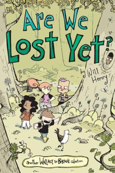 Are We Lost Yet?: Another Wallace the Brave Collection - Paperback | Diverse Reads