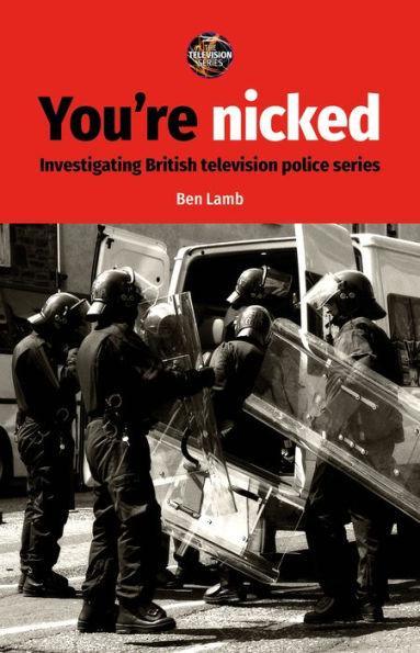You're nicked: Investigating British television police series - Paperback | Diverse Reads