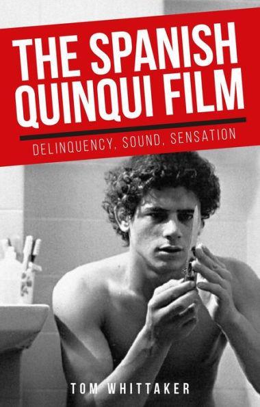 The Spanish quinqui film: Delinquency, sound, sensation - Paperback | Diverse Reads