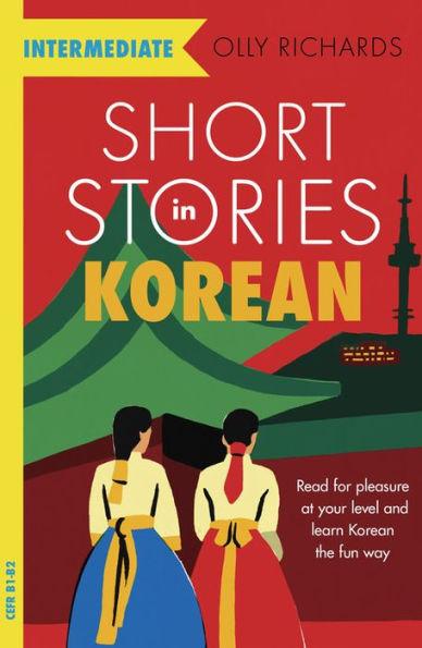 Short Stories in Korean for Intermediate Learners - Paperback | Diverse Reads