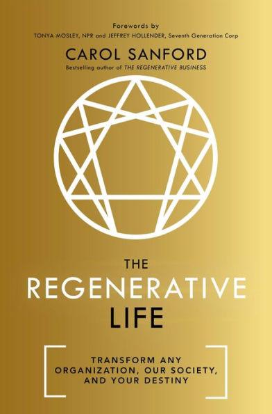 The Regenerative Life: Transform any organization, our society, and your destiny - Paperback | Diverse Reads