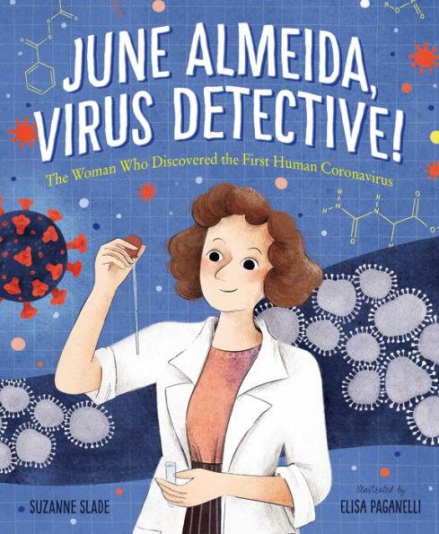 June Almeida, Virus Detective!: The Woman Who Discovered the First Human Coronavirus - Hardcover | Diverse Reads