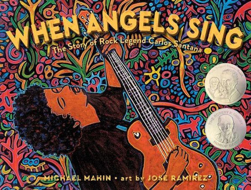 When Angels Sing: The Story of Rock Legend Carlos Santana - Diverse Reads