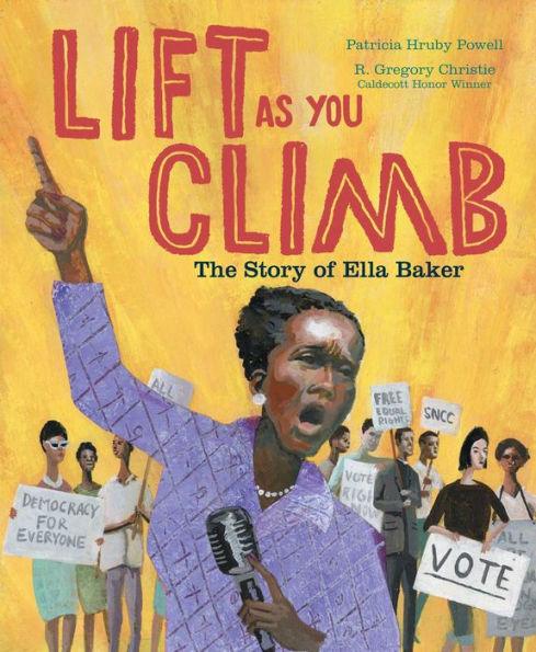 Lift as You Climb: The Story of Ella Baker - Hardcover | Diverse Reads