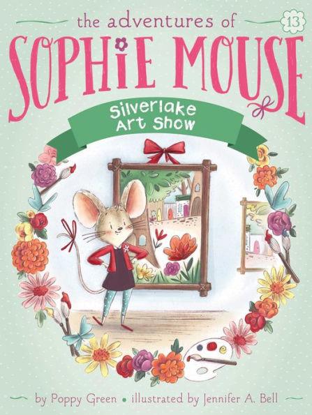 Silverlake Art Show (Adventures of Sophie Mouse Series #13) - Paperback | Diverse Reads