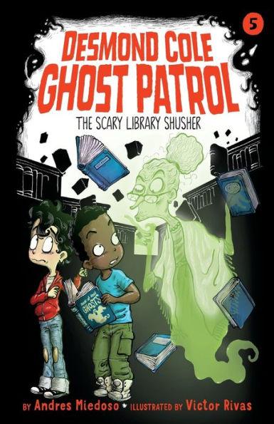 The Scary Library Shusher (Desmond Cole Ghost Patrol Series #5) - Paperback | Diverse Reads