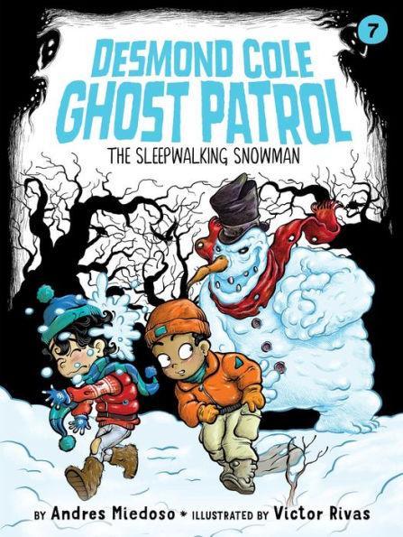 The Sleepwalking Snowman (Desmond Cole Ghost Patrol Series #7) - Diverse Reads